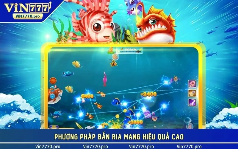 Phương pháp bắn ria mang hiệu quả cao