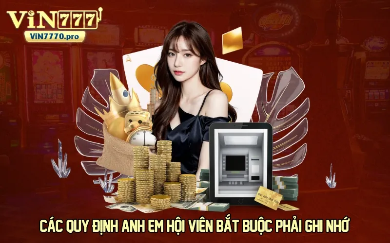 Các quy định anh em hội viên bắt buộc phải ghi nhớ