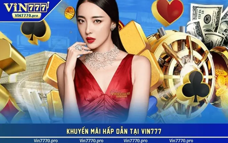 Khuyến mãi hấp dẫn tại VIN777