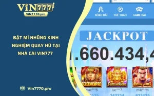 Bật Mí Những Kinh Nghiệm Quay Hũ Tại Nhà Cái VIN777