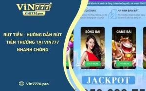 Rút Tiền - Hướng Dẫn Rút Tiền Thưởng Tại VIN777 Nhanh Chóng