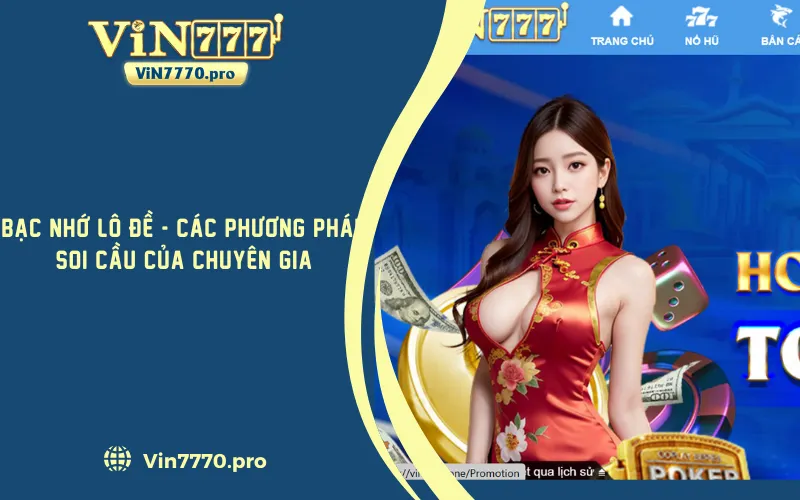 Bạc Nhớ Lô Đề - Các Phương Pháp Soi Cầu Của Chuyên Gia