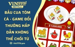 Bầu Cua Tôm Cá - Game Đổi Thưởng Hấp Dẫn Không Thể Chối Từ